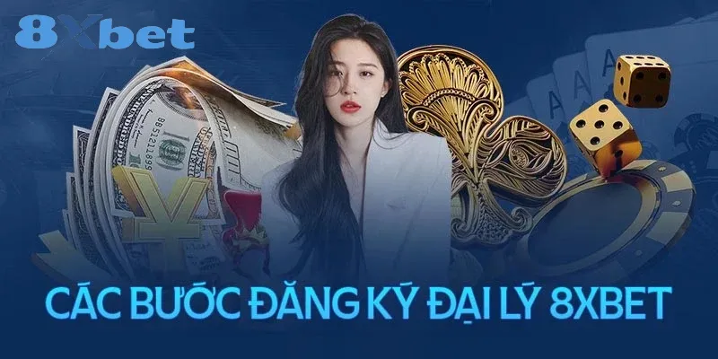 Các bước đăng ký đại lý tại 8xbet